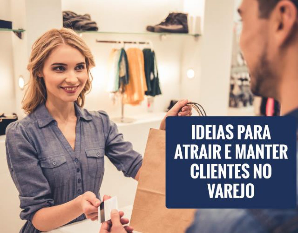 atrair e manter clientes no varejo