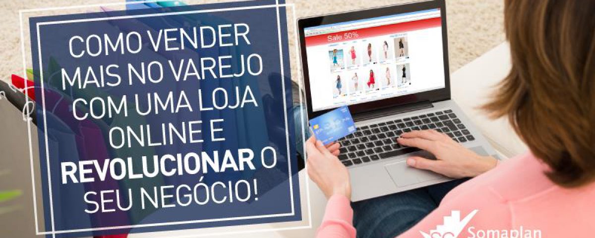 vender mais no varejo com uma loja online